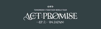 『TOMORROW X TOGETHER WORLD TOUR <ACT : PROMISE> - EP.2 - IN JAPAN』Blu-ray + DIGITAL CODE